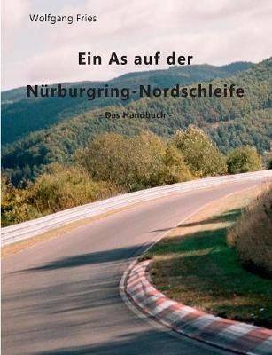 Book cover for Ein As auf der Nurburgring-Nordschleife - Das Handbuch