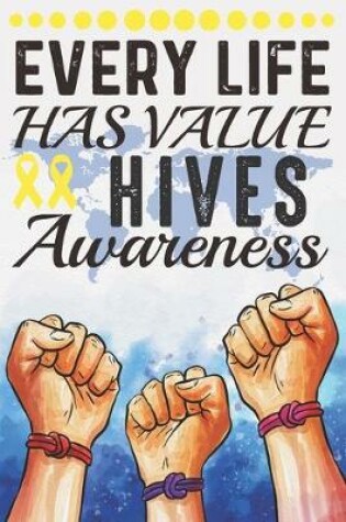 Cover of Every Life Has Value Hives Awareness