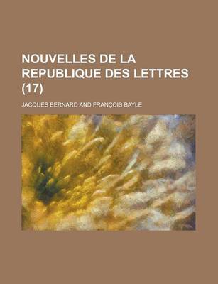 Book cover for Nouvelles de La Republique Des Lettres (17 )