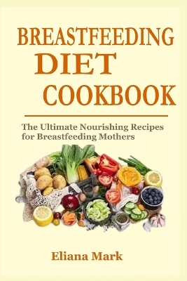 Book cover for Breastfeeding Diet Cookbook