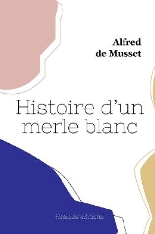 Cover of Histoire d'un merle blanc