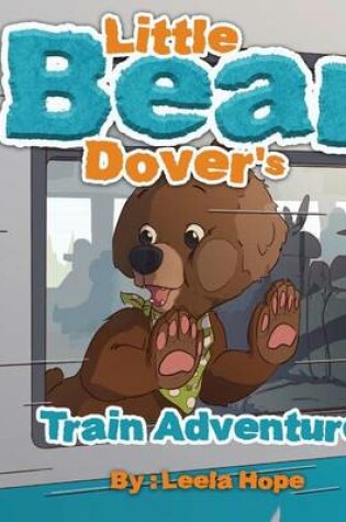 Cover of Little Bear Dover's Train Adventure