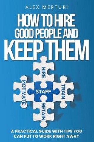 Cover of How to Hire Good People and Keep Them