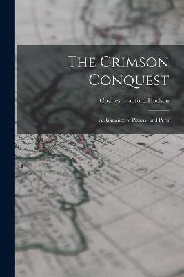 Book cover for The Crimson Conquest [microform]