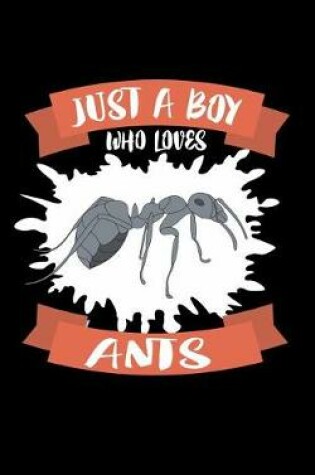 Cover of Just A Boy Who Loves Ants