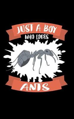 Book cover for Just A Boy Who Loves Ants