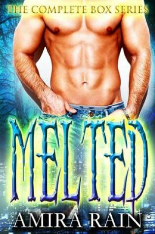 Cover of Melted - The Complete Paranormal Romance Series