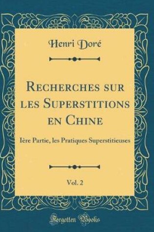 Cover of Recherches Sur Les Superstitions En Chine, Vol. 2