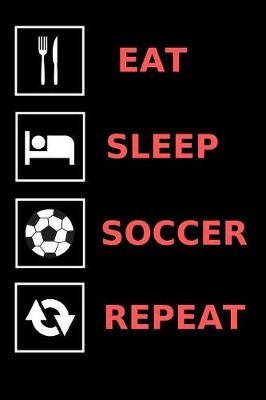 Book cover for Eat, Sleep, Soccer, Repeat