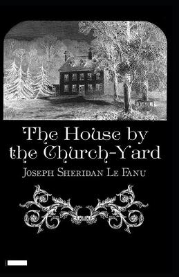 Book cover for The House by the Church-Yard annotated