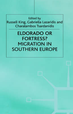 Book cover for Eldorado Or Fortress? Migration in Southern Europe