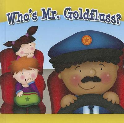 Book cover for Who's Mr. Goldfluss?