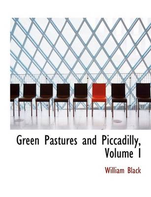 Book cover for Green Pastures and Piccadilly, Volume I