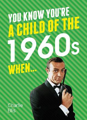 Cover of You Know You're a Child of the 1960s When...