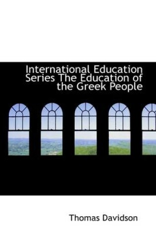 Cover of International Education Series the Education of the Greek People