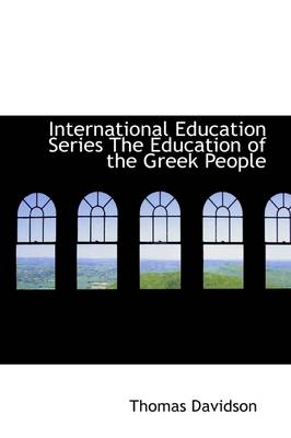 Book cover for International Education Series the Education of the Greek People