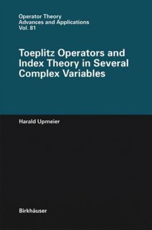 Cover of Toeplitz Operators and Index Theory in Several Complex Variables