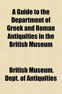 Book cover for A Guide to the Department of Greek and Roman Antiquities in the British Museum