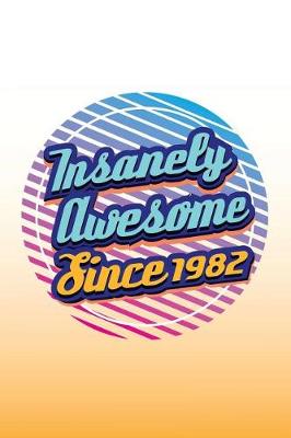 Book cover for Insanely Awesome Since 1982
