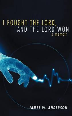 Book cover for I Fought the Lord, and the Lord Won