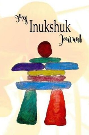 Cover of My Inukshuk Journal