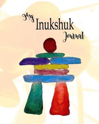 Cover of My Inukshuk Journal