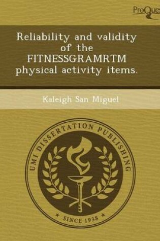 Cover of Reliability and Validity of the Fitnessgramrtm Physical Activity Items