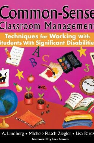 Cover of Common-Sense Classroom Management Techniques for Working With Students With Significant Disabilities