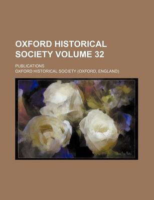 Book cover for Oxford Historical Society Volume 32; Publications