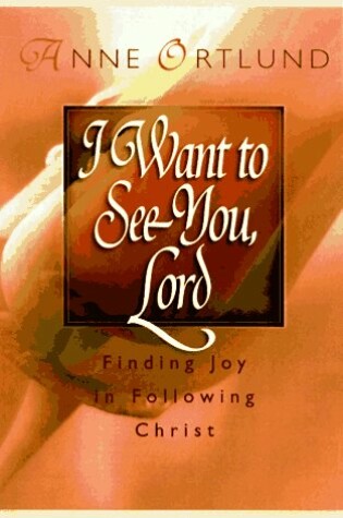 Cover of I Want to See You, Lord