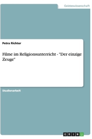 Cover of Filme im Religionsunterricht - Der einzige Zeuge