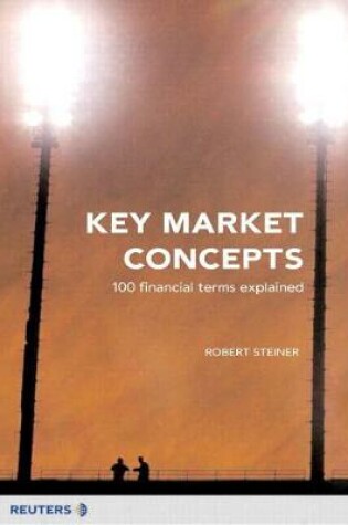 Cover of Key Market Concepts: 100 financial terms explained