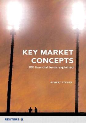 Book cover for Key Market Concepts: 100 financial terms explained