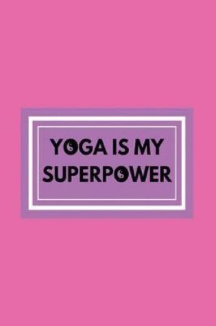 Cover of Yoga Is My Superpower