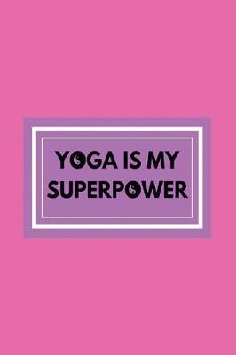 Book cover for Yoga Is My Superpower