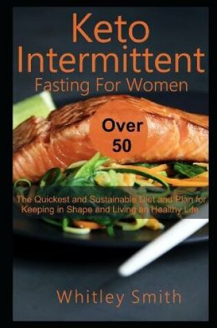 Cover of keto Intermittent Fasting For Women Over 50