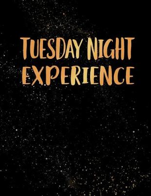 Book cover for Tuesday Night Experience