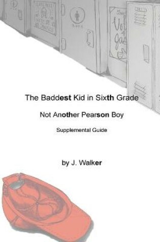 Cover of The Baddest Kid in Sixth Grade Supplemental Guide