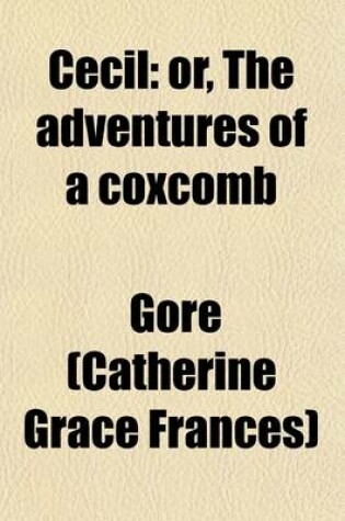 Cover of Cecil (Volume 1); Or, the Adventures of a Coxcomb. a Novel