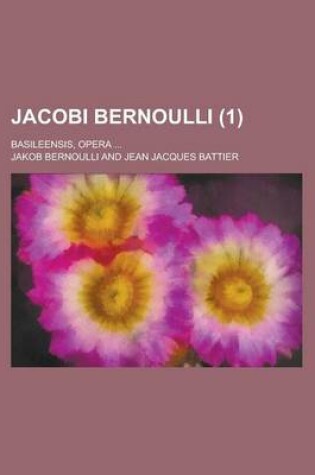 Cover of Jacobi Bernoulli; Basileensis, Opera ... (1)