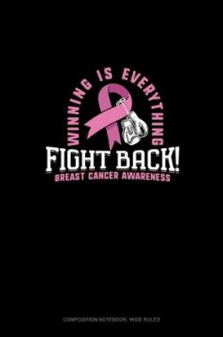 Cover of Winning Is Everything Fight Back Breast Cancer Awareness