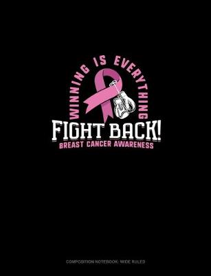 Cover of Winning Is Everything Fight Back Breast Cancer Awareness