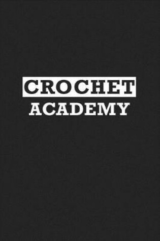 Cover of Crochet Academy