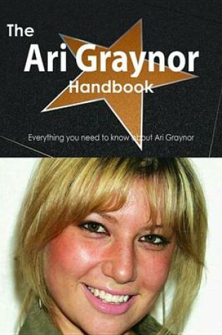 Cover of The Ari Graynor Handbook - Everything You Need to Know about Ari Graynor