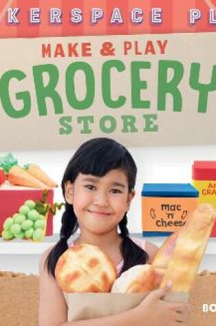 Cover of Make & Play Grocery Store