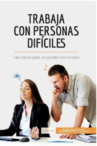 Cover of Trabaja con personas dificiles