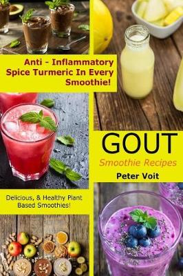 Book cover for Gout Smoothie Recipes - [Anti ? Inflammatory Spice Turmeric in Every Smoothie!]