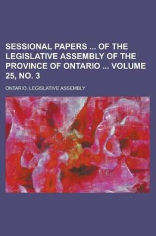 Cover of Sessional Papers of the Legislative Assembly of the Province of Ontario Volume 25, No. 3