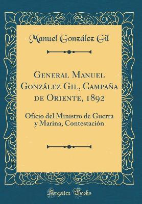 Book cover for General Manuel Gonzalez Gil, Campana de Oriente, 1892
