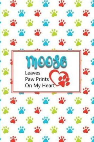 Cover of Moose Leaves Paw Prints on My Heart